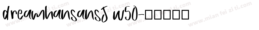 dreamhansansJ w50字体转换